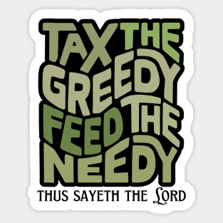 Tax the Greedy Feed the Needy Word Art Sticker